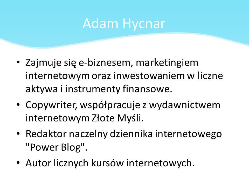 Adam Hycnar Zajmuje się e-biznesem, marketingiem internetowym oraz inwestowaniem w liczne aktywa i instrumenty finansowe.