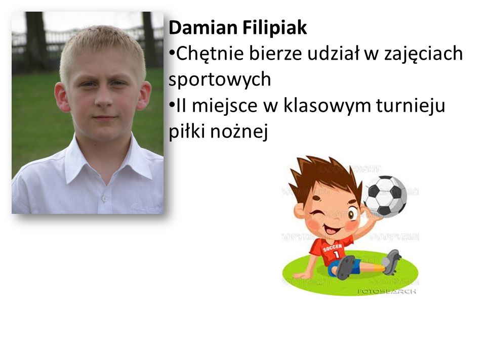 Damian Filipiak Chętnie bierze udział w zajęciach sportowych.