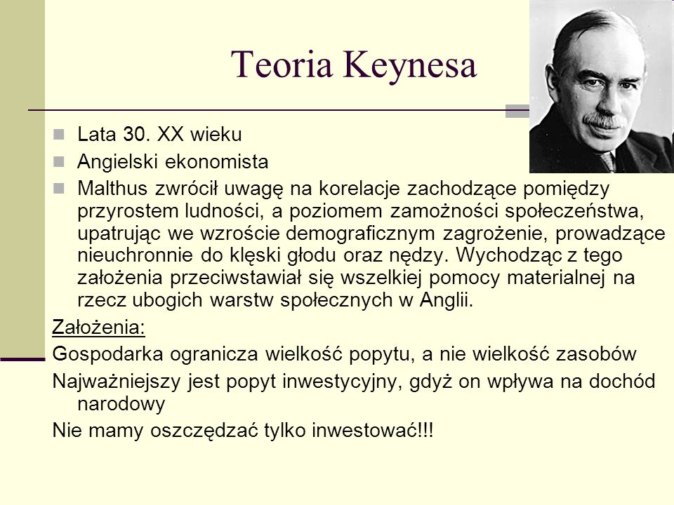 Teoria Keynesa Lata 30. XX wieku Angielski ekonomista