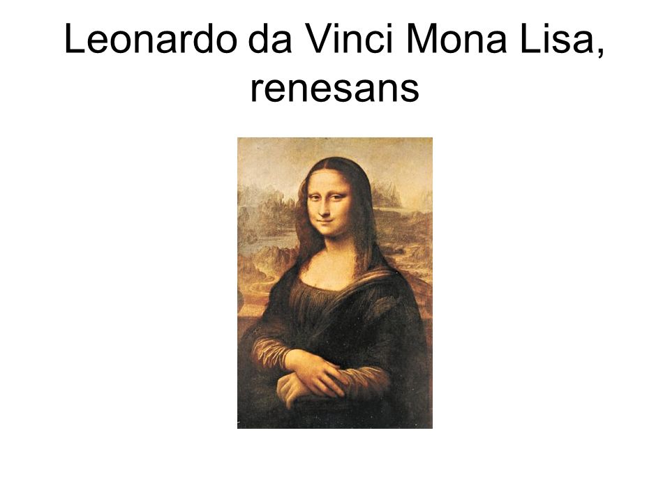 Leonardo da Vinci Mona Lisa, renesans