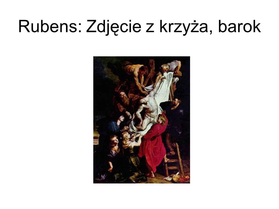 Rubens: Zdjęcie z krzyża, barok