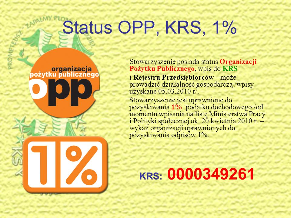 Status OPP, KRS, 1% Stowarzyszenie posiada status Organizacji Pożytku Publicznego, wpis do KRS.