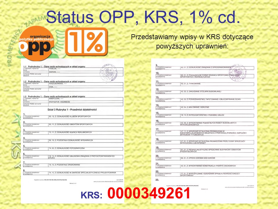 Status OPP, KRS, 1% cd. Przedstawiamy wpisy w KRS dotyczące powyższych uprawnień: KRS: