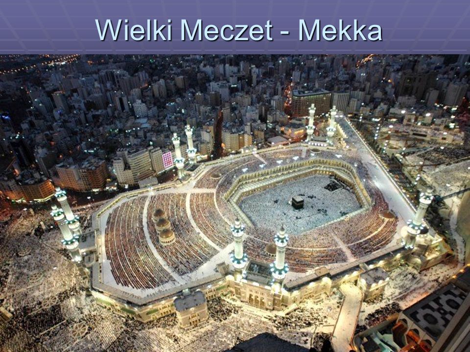 Wielki Meczet - Mekka