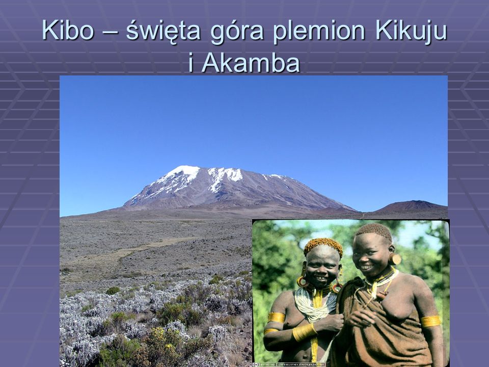 Kibo – święta góra plemion Kikuju i Akamba