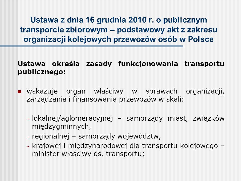 Ustawa z dnia 16 grudnia 2010 r. o publicznym transporcie zbiorowym – podstawowy akt z zakresu organizacji kolejowych przewozów osób w Polsce