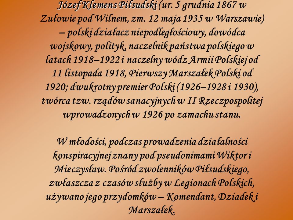 Józef Klemens Piłsudski (ur. 5 grudnia 1867 w Zułowie pod Wilnem, zm