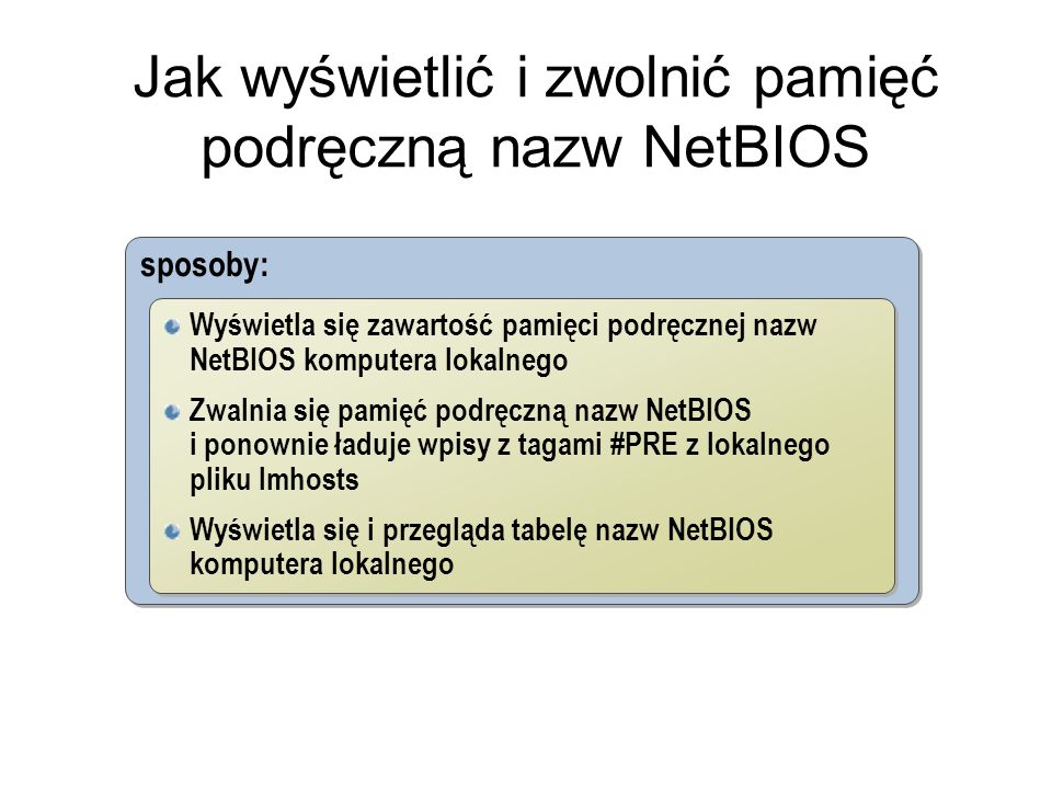 Jak wyświetlić i zwolnić pamięć podręczną nazw NetBIOS