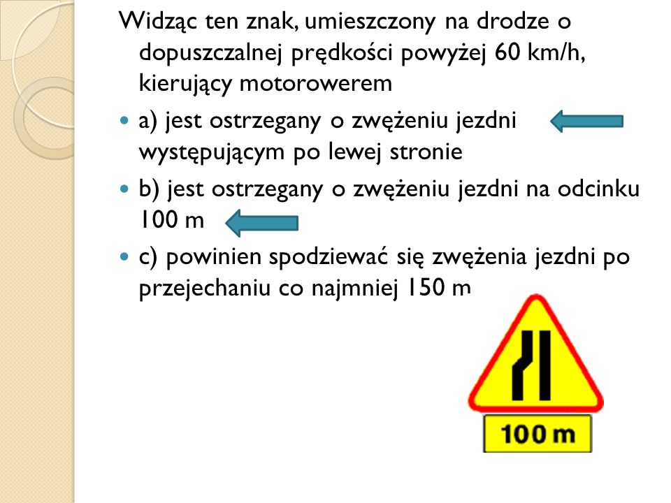 Widząc ten znak, umieszczony na drodze o dopuszczalnej prędkości powyżej 60 km/h, kierujący motorowerem