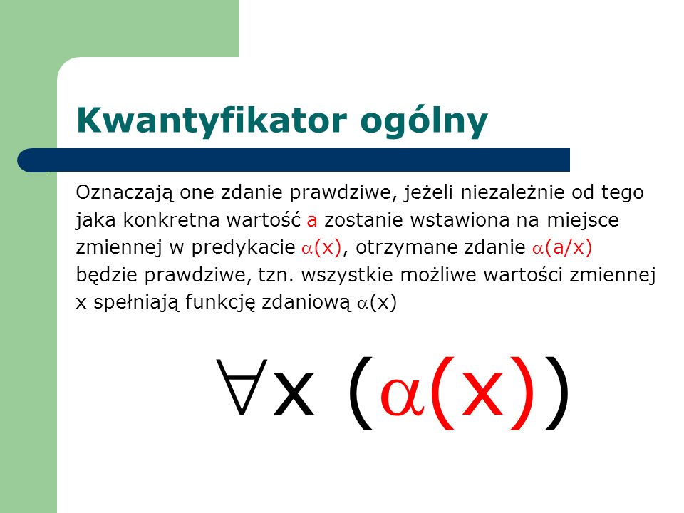 x (a(x)) Kwantyfikator ogólny