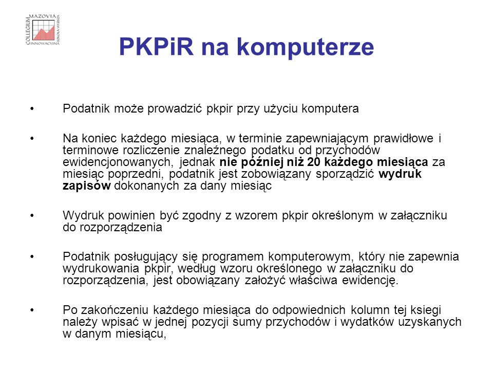 PKPiR na komputerze Podatnik może prowadzić pkpir przy użyciu komputera.