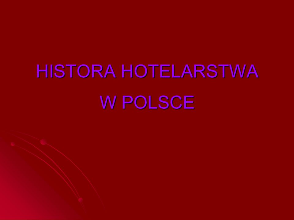 HISTORA HOTELARSTWA W POLSCE