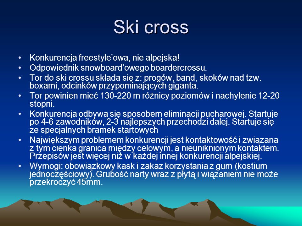 Ski cross Konkurencja freestyle’owa, nie alpejska!