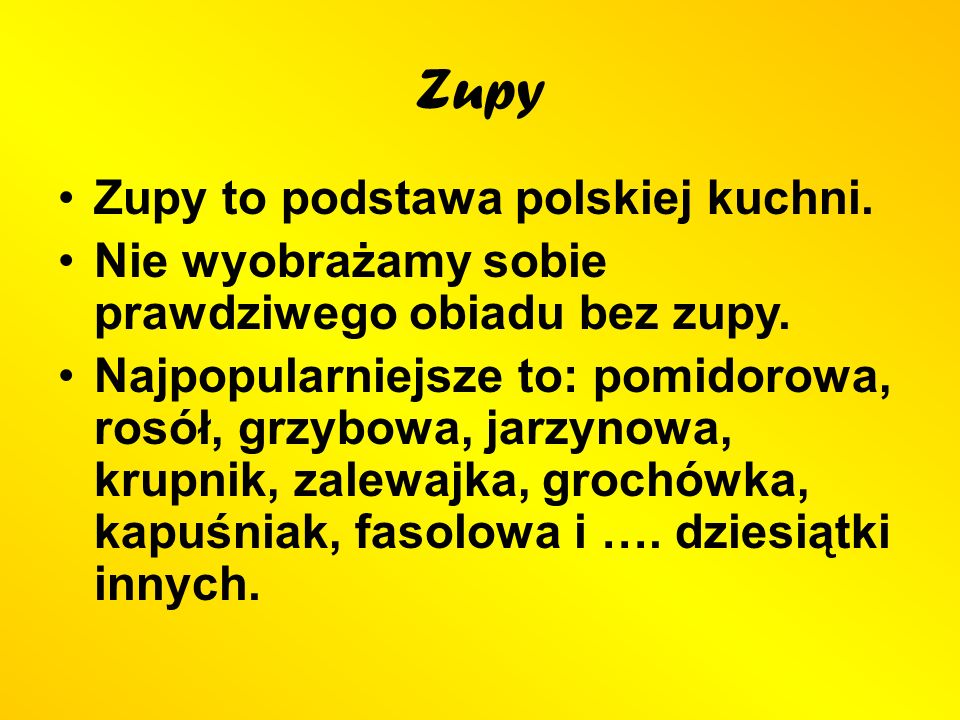 Zupy Zupy to podstawa polskiej kuchni.