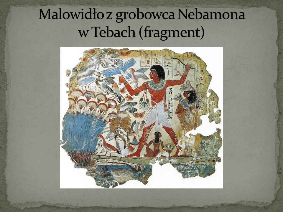 Malowidło z grobowca Nebamona w Tebach (fragment)