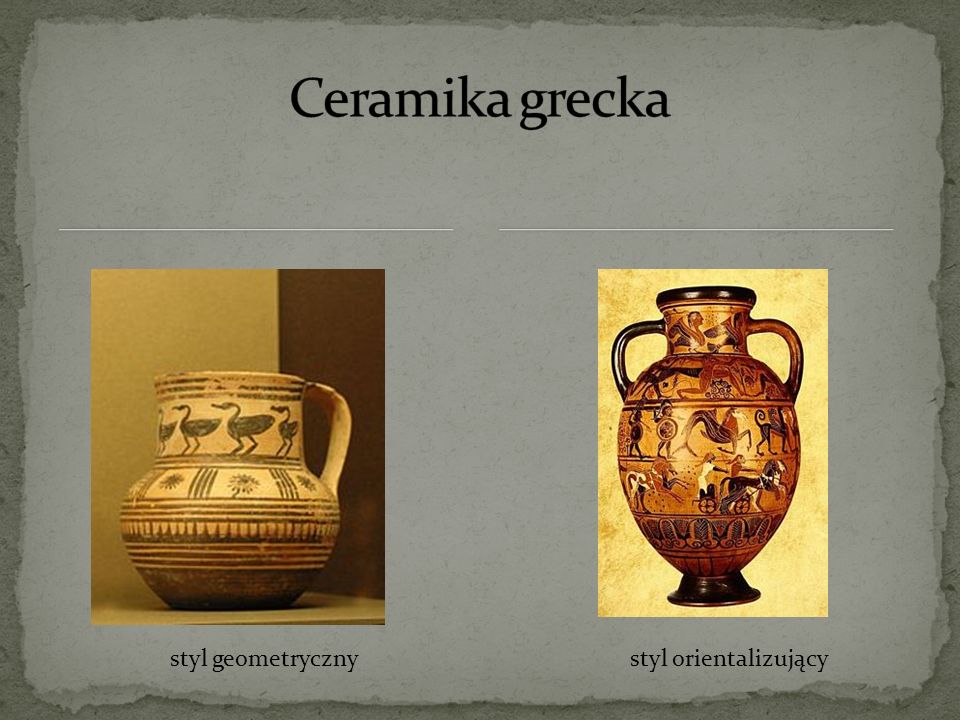 Ceramika grecka styl geometryczny styl orientalizujący
