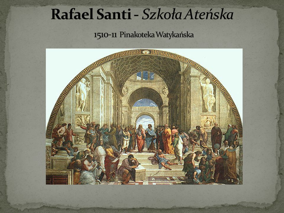 Rafael Santi - Szkoła Ateńska Pinakoteka Watykańska