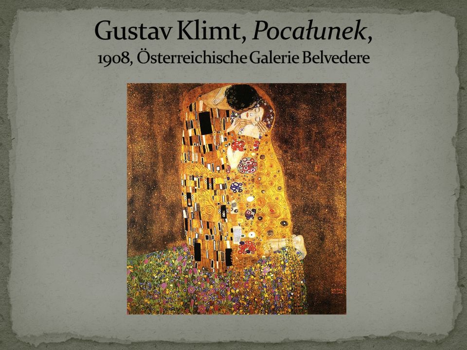 Gustav Klimt, Pocałunek, 1908, Österreichische Galerie Belvedere