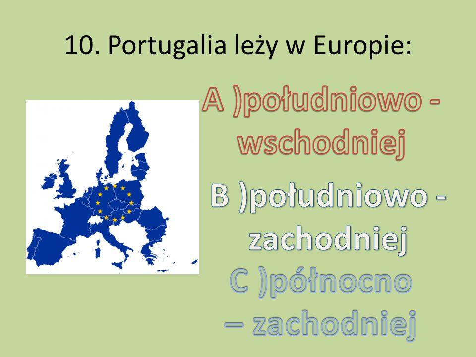 10. Portugalia leży w Europie:
