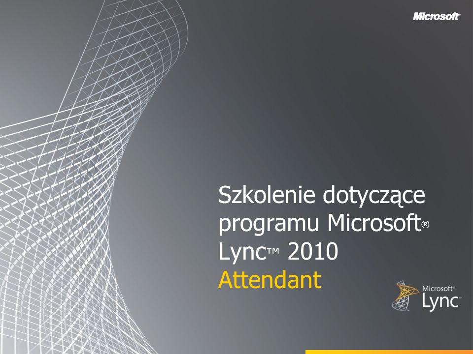 Szkolenie dotyczące programu Microsoft® Lync™ 2010 Attendant