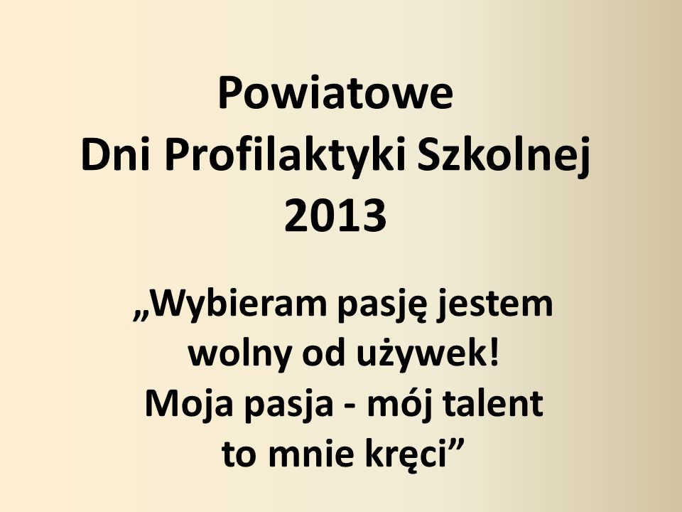 Powiatowe Dni Profilaktyki Szkolnej 2013
