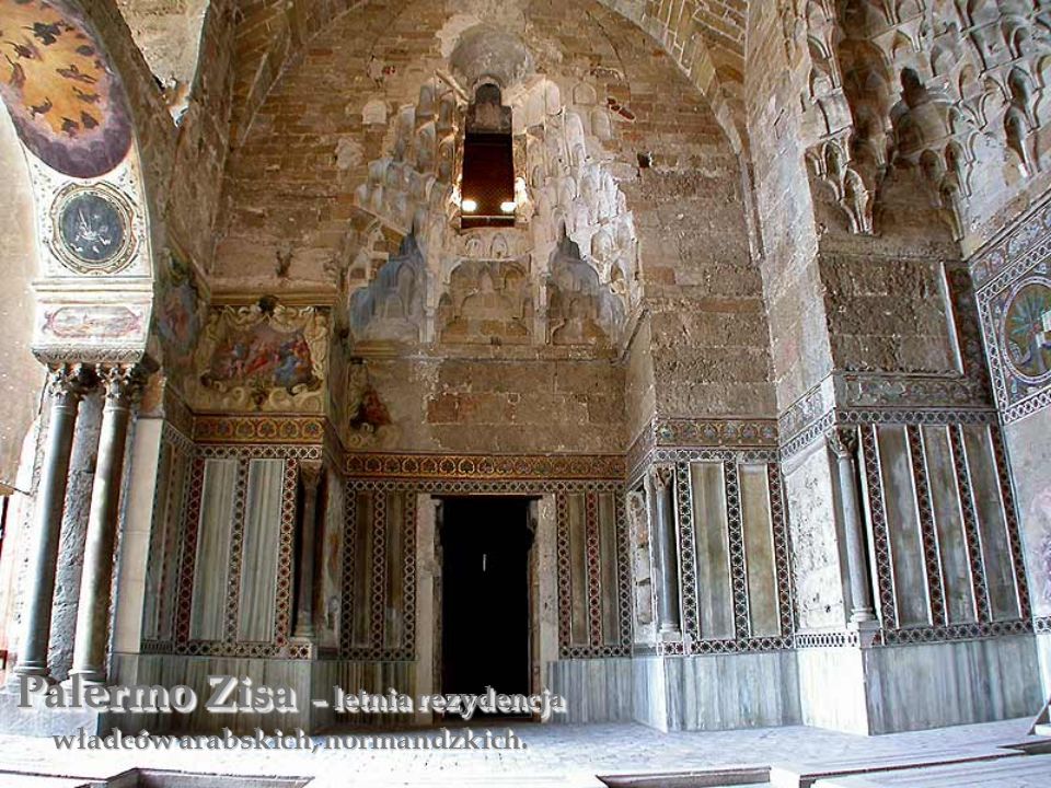 Palermo Zisa – letnia rezydencja władców arabskich, normandzkich.