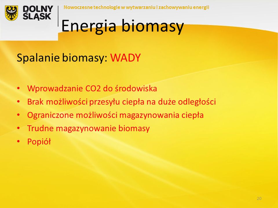 Energia biomasy Spalanie biomasy: WADY Wprowadzanie CO2 do środowiska
