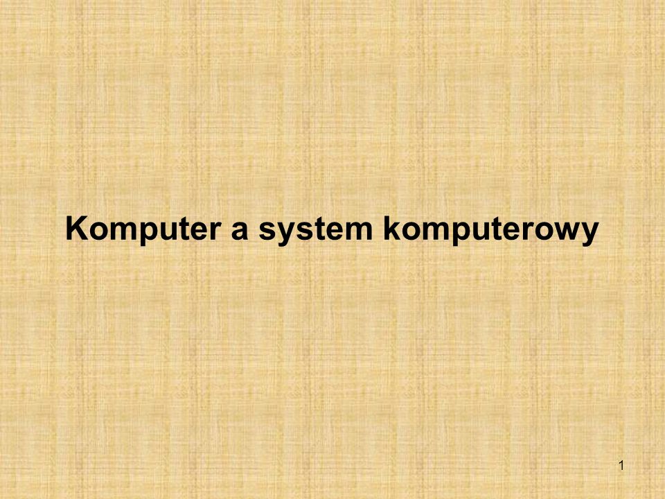 Komputer a system komputerowy