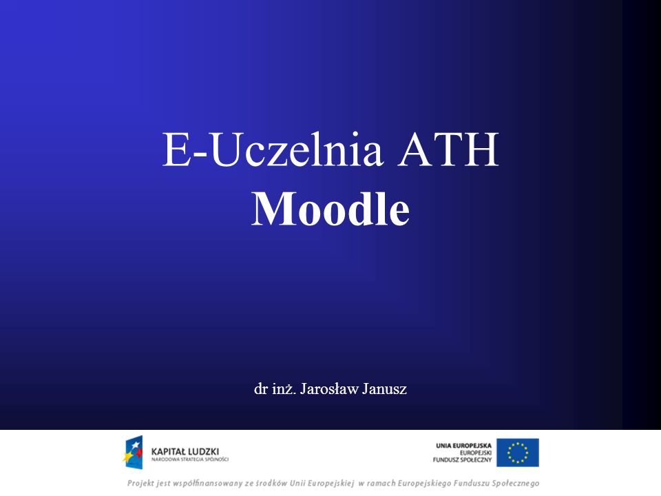 E-Uczelnia ATH Moodle dr inż. Jarosław Janusz