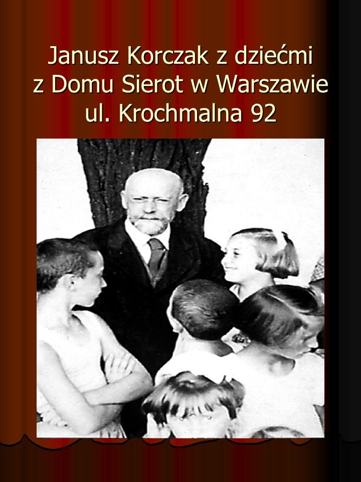 Janusz Korczak z dziećmi z Domu Sierot w Warszawie ul. Krochmalna 92