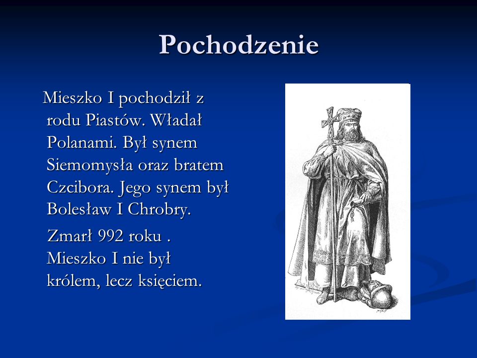 Pochodzenie Mieszko I pochodził z rodu Piastów. Władał Polanami. Był synem Siemomysła oraz bratem Czcibora. Jego synem był Bolesław I Chrobry.