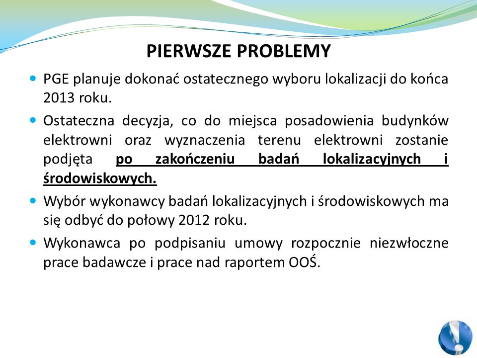 PIERWSZE PROBLEMY PGE planuje dokonać ostatecznego wyboru lokalizacji do końca 2013 roku.