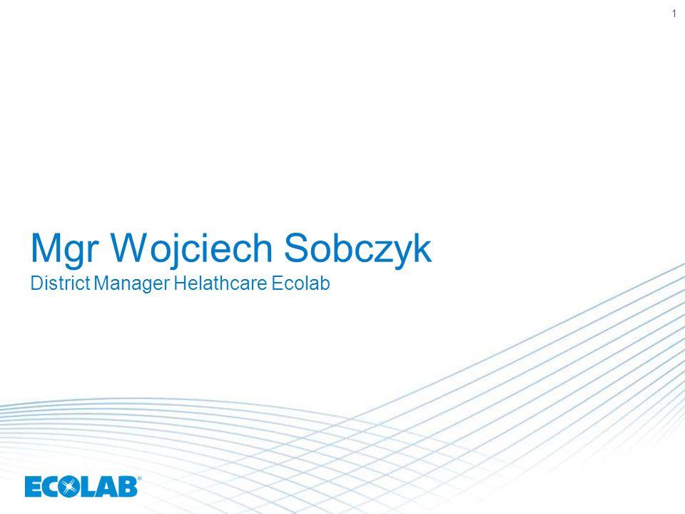 Mgr Wojciech Sobczyk District Manager Helathcare Ecolab
