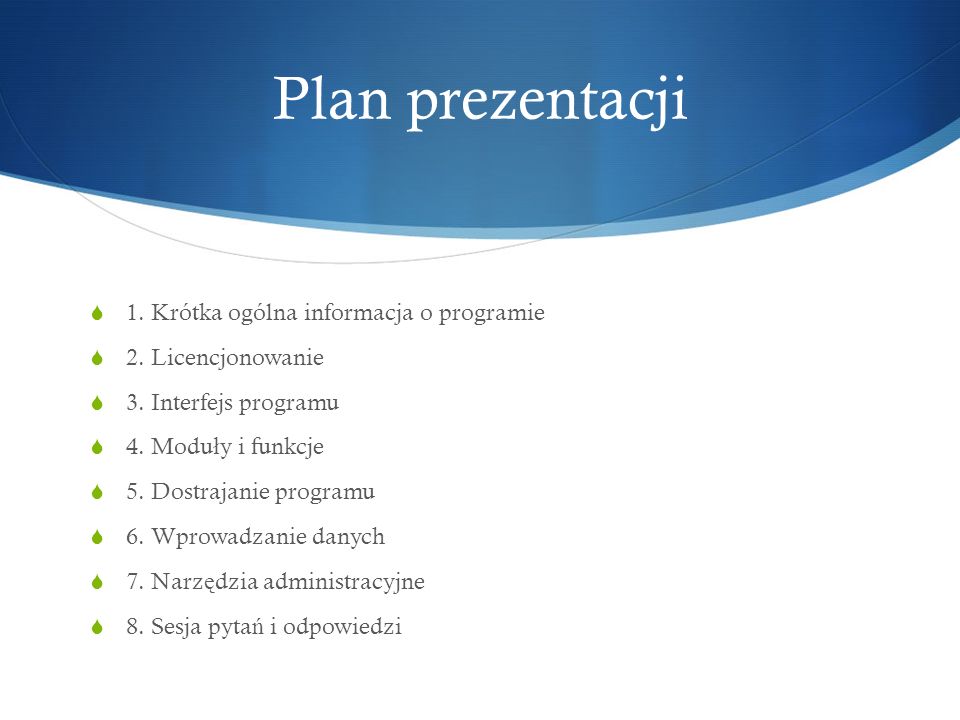 Plan prezentacji 1. Krótka ogólna informacja o programie