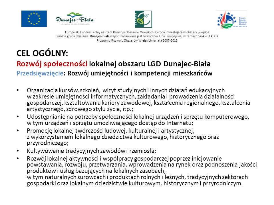 CEL OGÓLNY: Rozwój społeczności lokalnej obszaru LGD Dunajec-Biała
