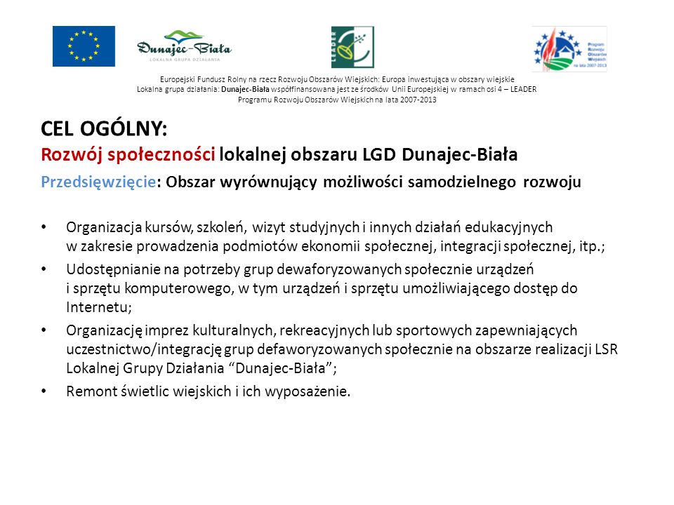 CEL OGÓLNY: Rozwój społeczności lokalnej obszaru LGD Dunajec-Biała