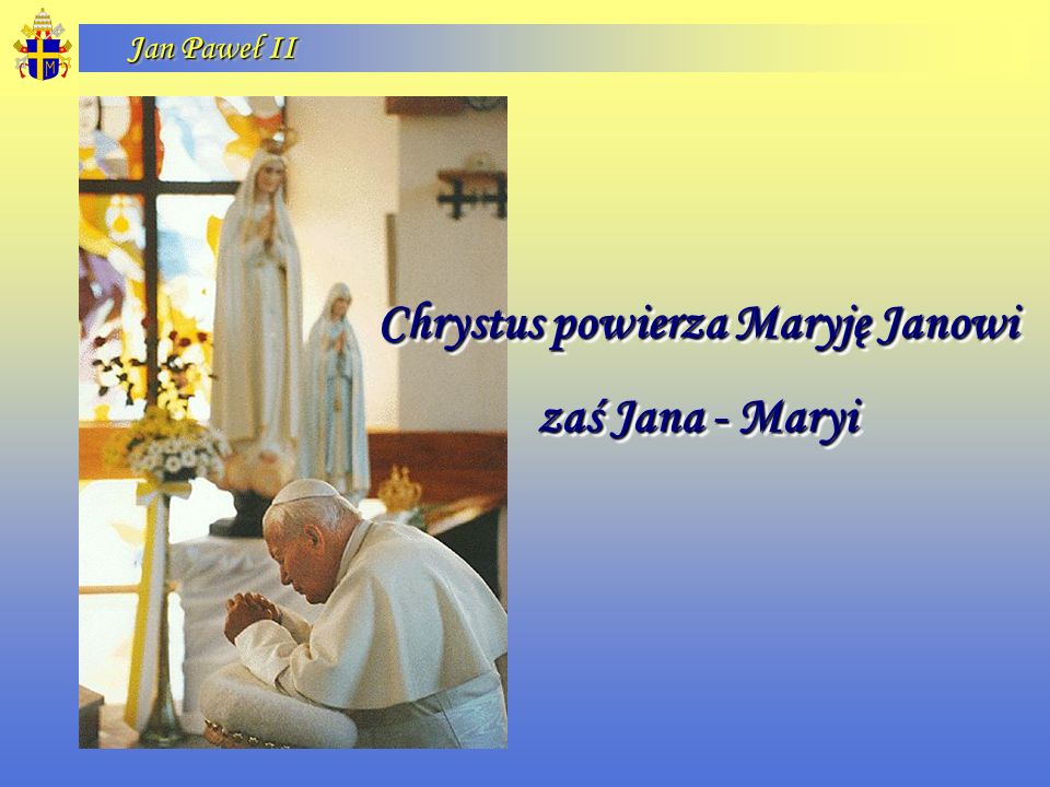 Chrystus powierza Maryję Janowi