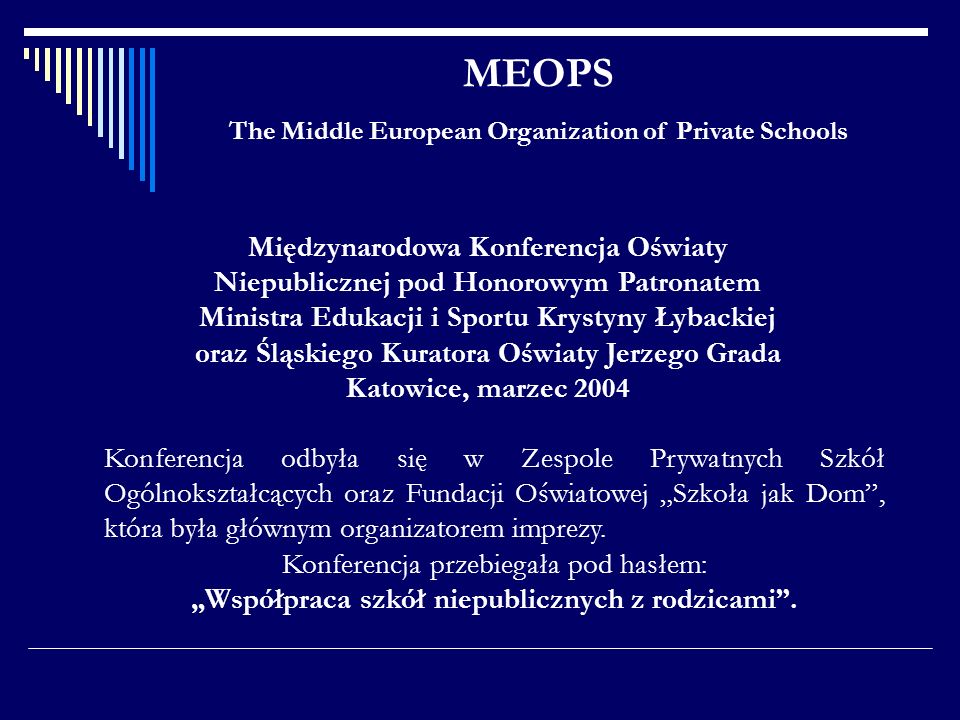 MEOPS The Middle European Organization of Private Schools.