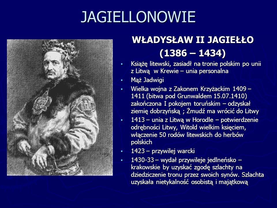 JAGIELLONOWIE WŁADYSŁAW II JAGIEŁŁO (1386 – 1434)