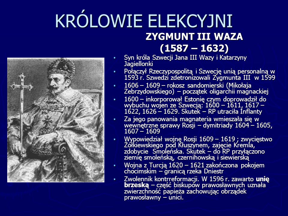 KRÓLOWIE ELEKCYJNI ZYGMUNT III WAZA (1587 – 1632)
