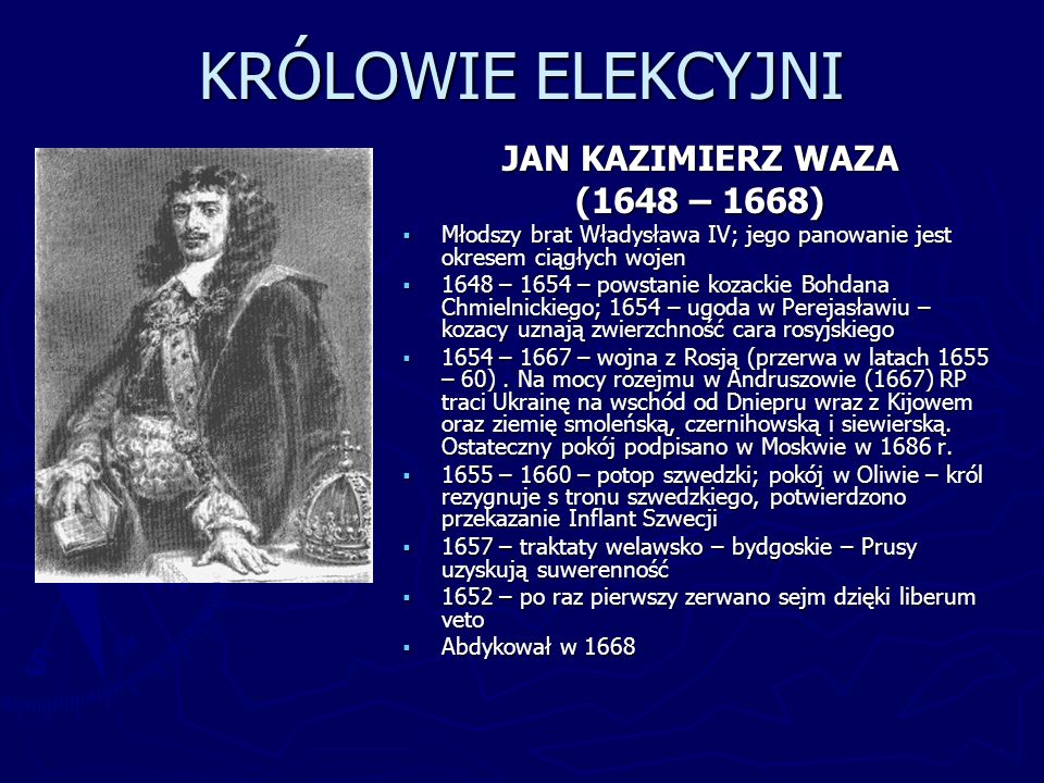 KRÓLOWIE ELEKCYJNI JAN KAZIMIERZ WAZA (1648 – 1668)