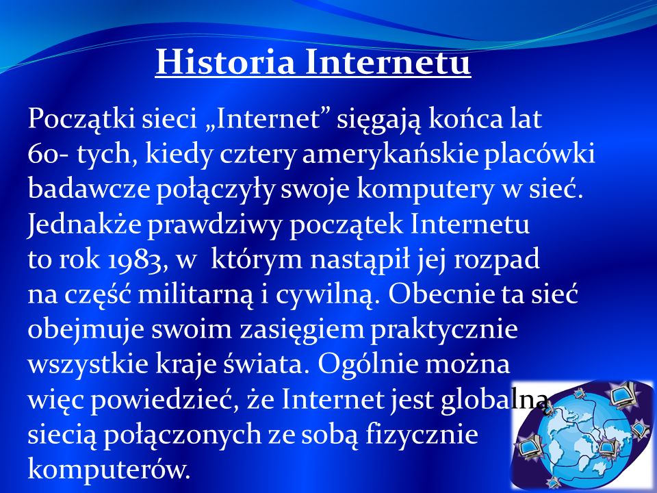 Historia Internetu Początki sieci „Internet sięgają końca lat