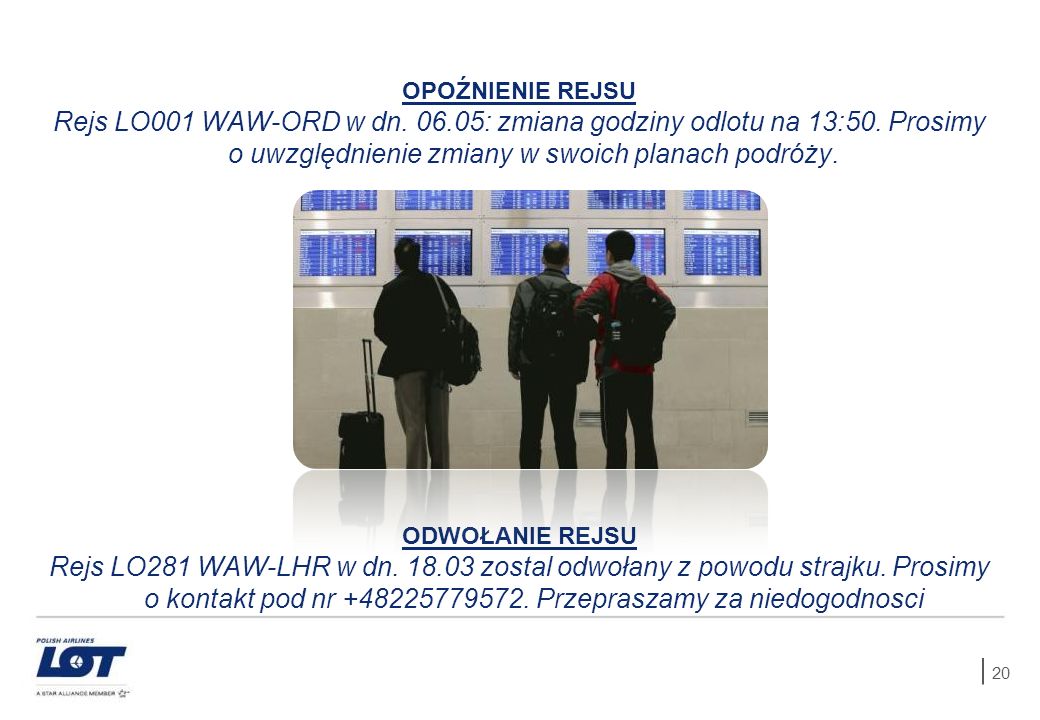 OPOŹNIENIE REJSU Rejs LO001 WAW-ORD w dn : zmiana godziny odlotu na 13:50. Prosimy o uwzględnienie zmiany w swoich planach podróży.