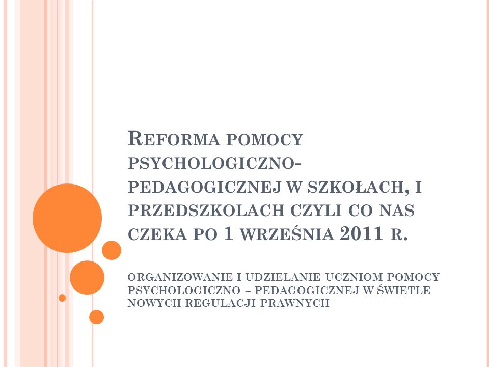 Reforma pomocy psychologiczno-pedagogicznej w szkołach, i przedszkolach czyli co nas czeka po 1 września 2011 r.