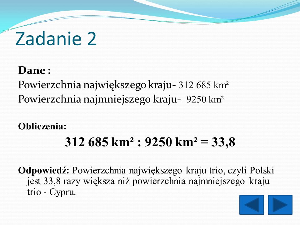 Zadanie km² : 9250 km² = 33,8 Dane :