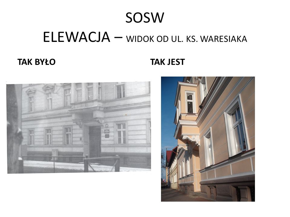SOSW ELEWACJA – WIDOK OD UL. KS. WARESIAKA