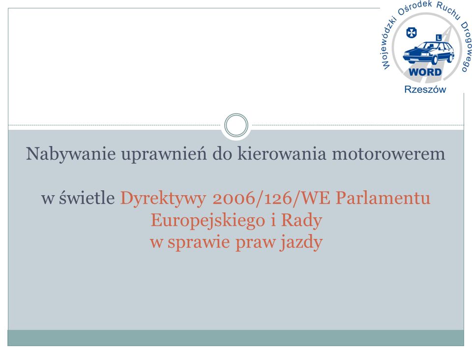 Nabywanie uprawnień do kierowania motorowerem w świetle Dyrektywy 2006/126/WE Parlamentu Europejskiego i Rady w sprawie praw jazdy