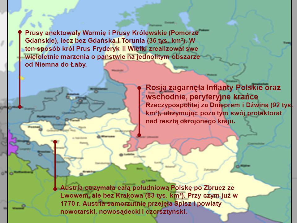 Prusy anektowały Warmię i Prusy Królewskie (Pomorze Gdańskie), lecz bez Gdańska i Torunia (36 tys. km²). W ten sposób król Prus Fryderyk II Wielki zrealizował swe wieloletnie marzenia o państwie na jednolitym obszarze od Niemna do Łaby.