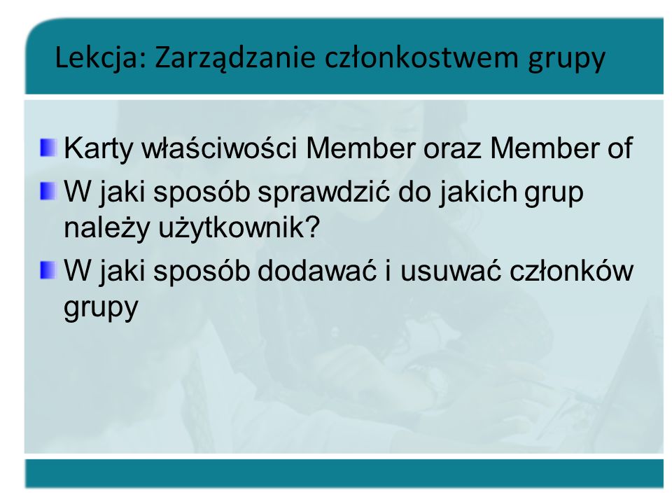 Lekcja: Zarządzanie członkostwem grupy