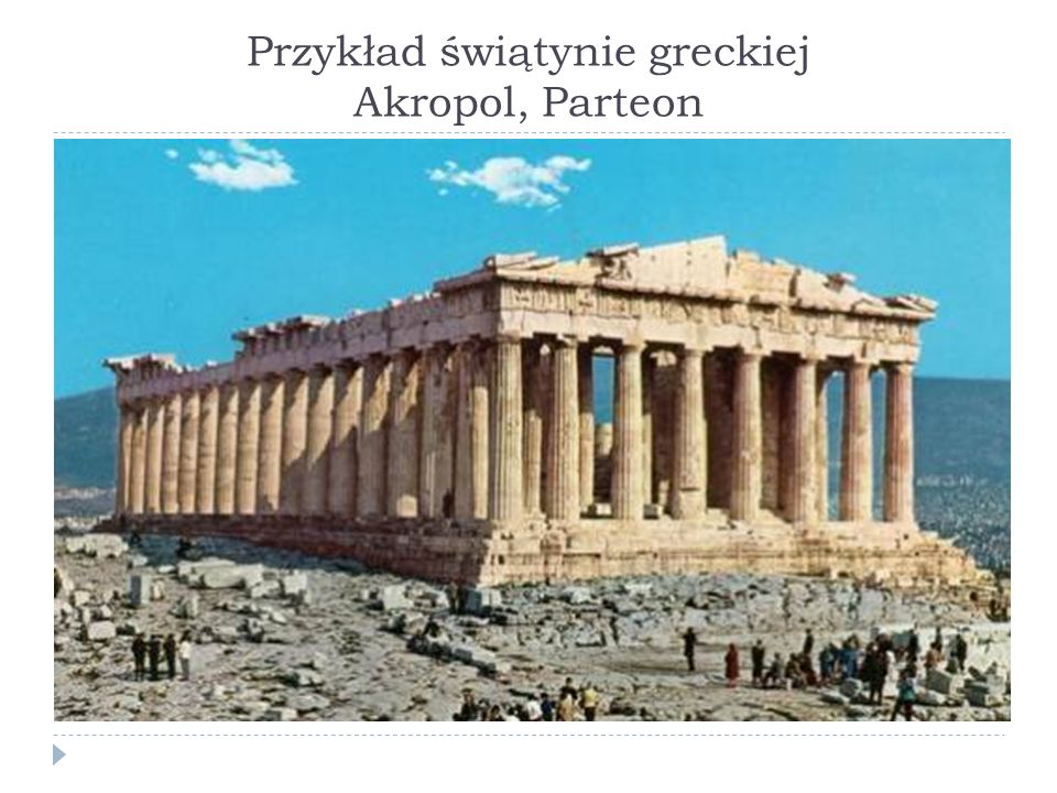 Przykład świątynie greckiej Akropol, Parteon